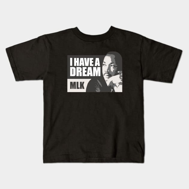 I have a dream MLK Kids T-Shirt by Amrshop87